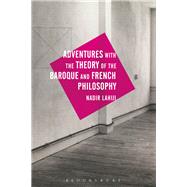 Adventures With the Theory of the Baroque and French Philosophy by Lahiji, Nadir, 9781350064010