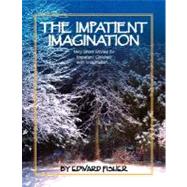 The Impatient Imagination by Fisher, Edward, 9781425784010