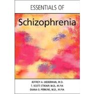 Essentials of Schizophrenia by Lieberman, Jeffrey A., M.D., 9781585624010