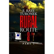 Rural Route 8 Part 2 Unrequited Love by Turonek, E. Raye, 9781645564010