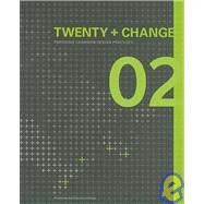 Twenty + Change 02: Emerging Canadian Design Practices by Dubbeldam, Heather; Sheppard, Lola, 9781926724010