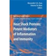 Heat Shock Proteins: Potent Mediators of Inflammation and Immunity by Asea, Alexzander A. A.; De Maio, Antonio, 9789048174010