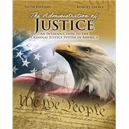 The Administration of Justice: An Introduction to the Criminal Justice System in America by Robert Aberle, 9798765714010