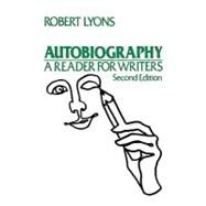 Autobiography A Reader for Writers by Lyons, Robert, 9780195034011