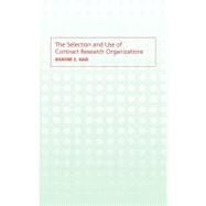 The Selection and Use of Contract Research Organizations by Gad, Shayne C., 9780203634011