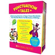 Punctuation Tales A Motivating Collection of Super-Funny Storybooks That Help Kids Master the Mechanics of Writing by Charlesworth, Liza, 9780545114011