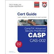 CompTIA Advanced Security Practitioner (CASP) CAS-002 Cert Guide by Abernathy, Robin; McMillan, Troy, 9780789754011