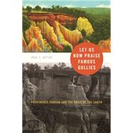 Let Us Now Praise Famous Gullies by Sutter, Paul S.; Rothstein, Arthur, 9780820334011