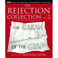 The Rejection Collection Vol. 2 The Cream of the Crap by Diffee, Matthew, 9781416934011