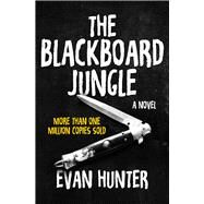 The Blackboard Jungle A Novel by Hunter, Evan, 9781504044011