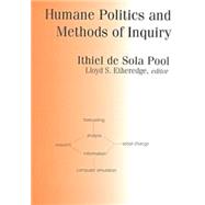 Humane Politics and Methods of Inquiry by de Sola Pool,Ithiel, 9781560004011