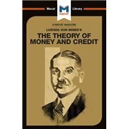 Ludwig von Mises's The Theory of Money and Credit by Belton,Padraig, 9781912304011