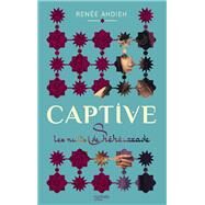 Captive - Les nuits de Shhrazade by Renee Ahdieh, 9782013974011