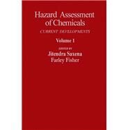 Hazard Assessment of Chemicals: Current Departments by Saxena, Jitendra, 9780123124012