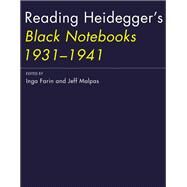 Reading Heidegger's Black Notebooks 1931-1941 by Farin, Ingo; Malpas, Jeff, 9780262034012
