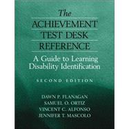 The Achievement Test Desk Reference A Guide to Learning Disability Identification by Flanagan, Dawn P.; Ortiz, Samuel O.; Alfonso, Vincent C.; Mascolo, Jennifer T., 9780471784012