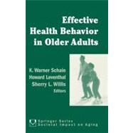 Effective Health Behavior in Older Adults by Schaie, K. Warner, 9780826124012