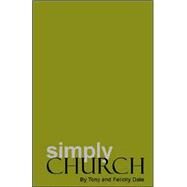 Simply Church by Dale, Tony; Dale, Felicity, 9780971804012