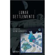 Lunar Settlements by Benaroya; Haym, 9781138114012