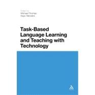 Task-Based Language Learning and Teaching With Technology by Thomas, Michael; Reinders, Hayo, 9781441124012