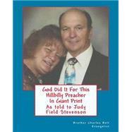 God Did It for This Hillbilly Preacher by Belt, Charles, Brother; Stevenson, Judy Fields; Lacy, Angel, 9781463524012