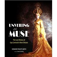 Unveiling the Muse by Smith, Howard Philips; Schindler, Henri, 9781496814012
