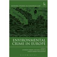 Environmental Crime in Europe by Farmer, Andrew; Faure, Michael; Vagliasindi, Grazia Maria, 9781509914012