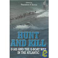Hunt and Kill: U-505 and the U-boat War in the Atlantic by Savas, Theodore P., 9781932714012