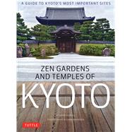 Zen Gardens and Temples of Kyoto by Dougill, John; Einarsen, John; Kawakami, Takafumi, 9784805314012