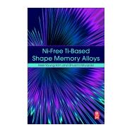 Ni-free Ti-based Shape Memory Alloys by Kim, Hee Young; Miyazaki, Shuichi, 9780128094013