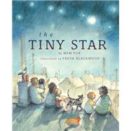 The Tiny Star by Fox, Mem; Blackwood, Freya, 9780593304013