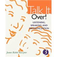Talk it Over! Listening, Speaking, and Pronunciation by Kozyrev, Joann Rishel, 9780618144013