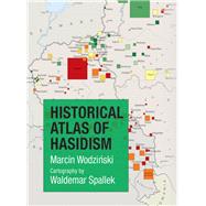 Historical Atlas of Hasidism by Wodzinski, Marcin; Spallek, Waldemar (CON), 9780691174013