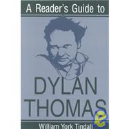 A Reader's Guide to Dylan Thomas by Tindall, William York, 9780815604013