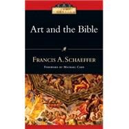 Art And the Bible: Two Essays by Schaeffer, Francis A., 9780830834013