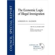 Economic Logic of Illegal Immigration : Council Special Report No. 26, March 2007 by Hanson, Gordon H., 9780876094013