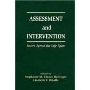 Assessment and Intervention Issues Across the Life Span by Dollinger,Stephanie M.C., 9781138964013