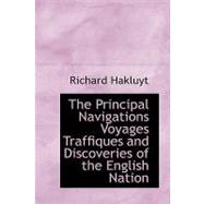 Principal Navigations, Voyages, Traffiques and Discoveries of the English Nation Vol. 4 : England's Naval Exploits Against Spain by Hakluyt, Richard, 9781426434013