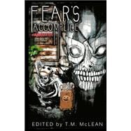 Fear's Accomplice by Powers, Joe; Lamb, Lisamarie; Macgregor, Ken; Nafpliotis, Nick; Dixon, C. S., 9781502804013