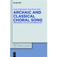 Archaic and Classical Choral Song by Athanassaki, Lucia; Bowie, Ewen, 9783110254013