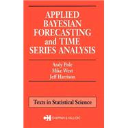 Applied Bayesian Forecasting and Time Series Analysis by Pole; Andy, 9780412044014