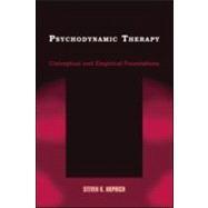 Psychodynamic Therapy: Conceptual and Empirical Foundations by Huprich; Steven, 9780805864014