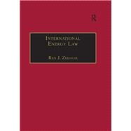 International Energy Law: Rules Governing Future Exploration, Exploitation and Use of Renewable Resources by Zedalis,Rex J., 9781138264014