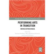 Transfer in the Performing Arts: Moving between media by Foellmer; Susanne, 9781138574014