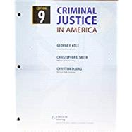 Bundle: Criminal Justice in America, Loose-Leaf Version, 9th + MindTap Criminal Justice, 1 term (6 months) Printed Access Card by Cole, George F.; Smith, Christopher E.; DeJong, Christina, 9781337494014