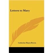 Letters to Mary by Brown, Catherine Hayes, 9781417994014