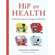 Hip on Health by Hendricks, Charlotte M., Ph.D.; Frising, Nic, 9781605544014