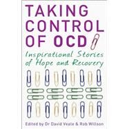 Taking Control of OCD by David Veale; Rob Willson, 9781849014014