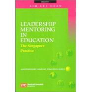 Leadership Mentoring in Education: The Singapaore Practice by Lim, Lee Hean, 9789812104014