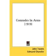 Comrades In Arms by Travers, John; Chandler, Edmund; Drury, W. P., 9780548764015